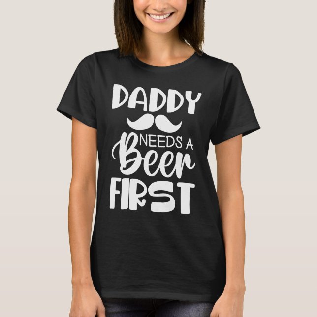 Father's Day  Beer Drinking Dad T-Shirt (Front)