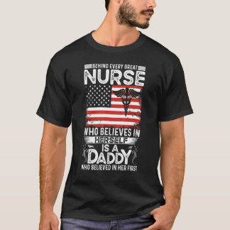 Fathers Day Behind Every Great Nurse T-Shirt