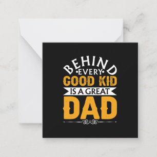 Father's Day Behind Good Kid Is A Great Dad Card