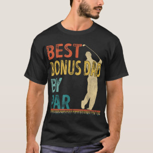 Father's Day Best Bonus Dad By Par Golf Gifts For T-Shirt
