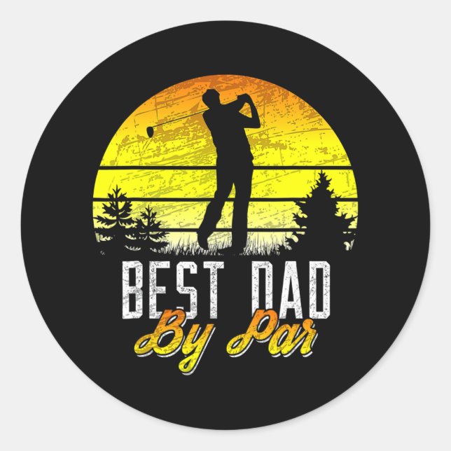 Fathers Day Best Dad By Par Funny Golf Pun Golfer Classic Round Sticker (Front)