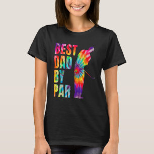 Father's Day Best Dad By Par Tie Dye Golf Lover 1 T-Shirt