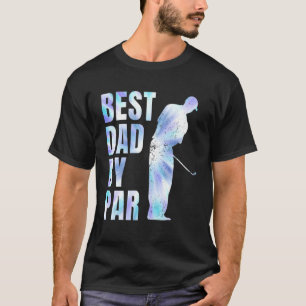 Father's Day Best Dad By Par Tie Dye Golf Lover T-Shirt