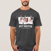 Father's Day | Best Dad Ever 3 Photo Collage T-Shirt (Front)