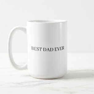 Father's Day Best Dad Ever  Coffee Mug