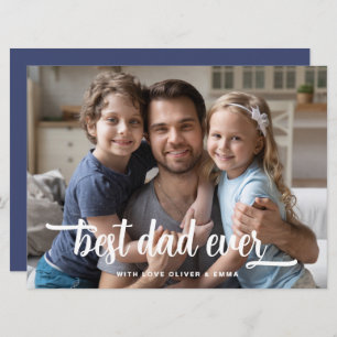 Father's Day Best Dad Ever Script Photo Card