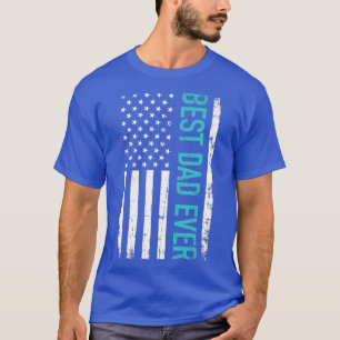 Fathers day Best dad ever with US american flag T-Shirt