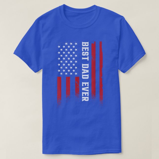 Father's day Best dad ever with US american  T-Shirt (Design Front)