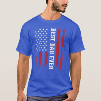 Father's day Best dad ever with US american  T-Shirt