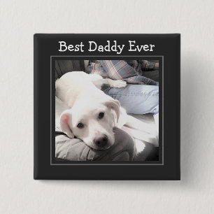 Father's Day Best Daddy Ever Cute Puppy Dog Photo 15 Cm Square Badge