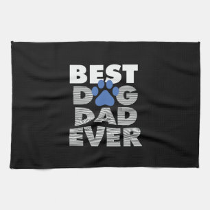 Father's Day Best Dog Dad Ever Tea Towel