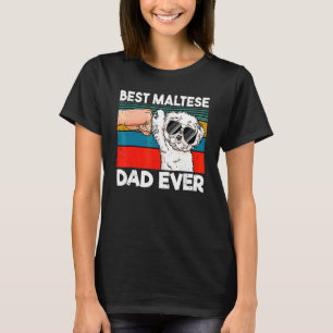 Father's Day Best Maltese Dad Ever Ghetto Fist Dog T-Shirt
