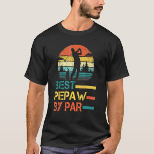 Fathers Day Best Pepaw By Par Golf For Dad Grandpa T-Shirt