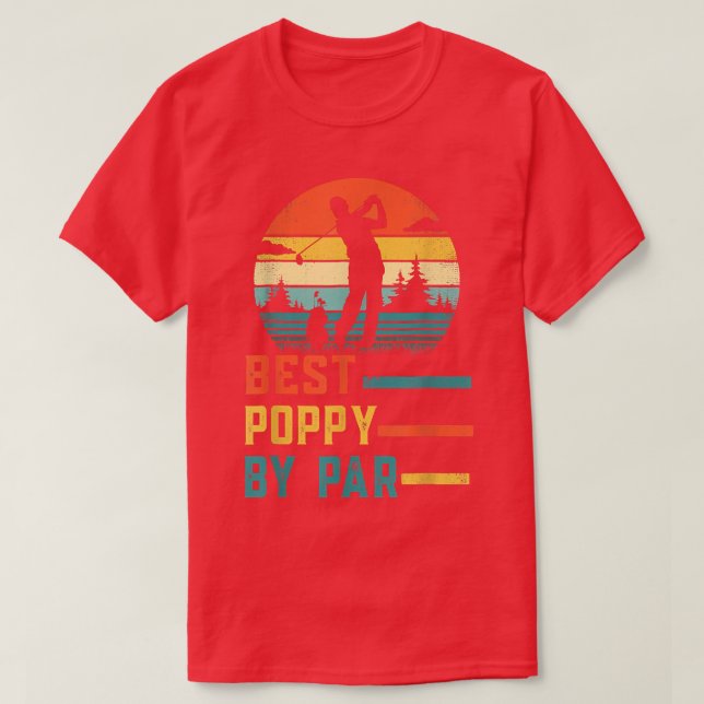 Father's Day Best Poppy By Par Golf Gifts For Dad  T-Shirt (Design Front)