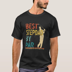 Father's Day Best Stepdad By Par Golfer Daddy Gol T-Shirt
