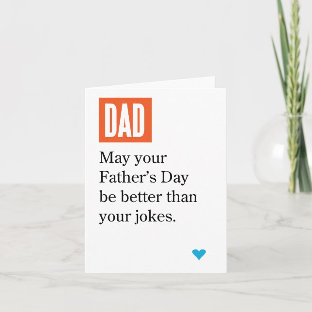 Father's Day Better than Dad Jokes Greeting Card (Front)
