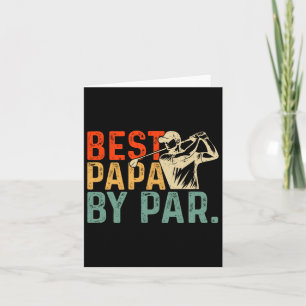 Fathers Day Birthday Best Papa By Par For Golf Dad Card