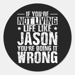 Fathers Day Birthday Jason Name Forename Saying Classic Round Sticker