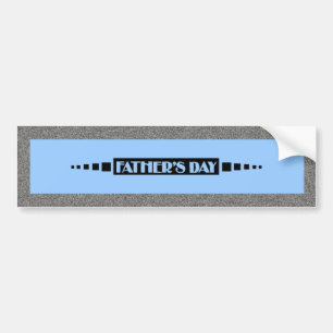 Fathers Day - Bumper Sticker