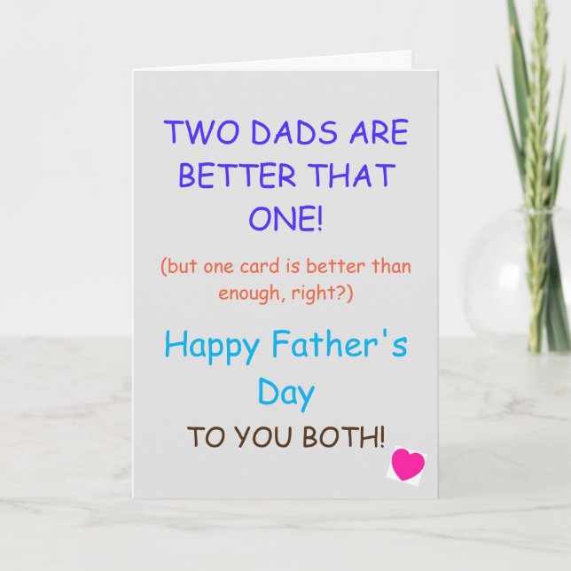 Father's Day Card - Two Dad's Are Better Than... (Front)