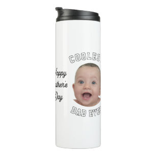 Fathers Day Coolest Dad Ever Baby Face Photo Cool Thermal Tumbler