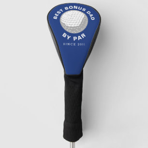 Fathers Day Custom Stepdad Best Bonus Dad By Par Golf Head Cover