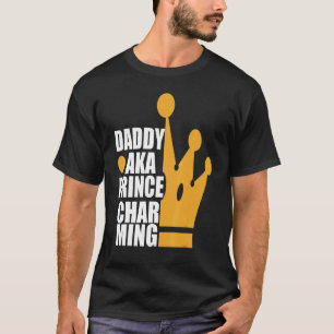 Fathers Day Cute Daddy Aka Prince Charming T-Shirt