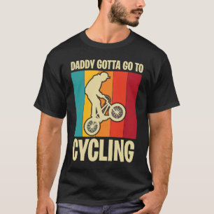 Father's Day  Cycling and Biking Dad 3 T-Shirt