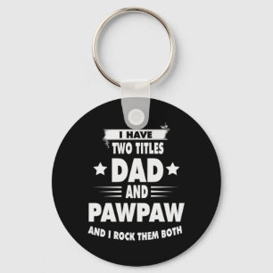 Father's Day Dad And Pawpaw I Rock Them Key Ring