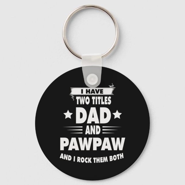 Father's Day Dad And Pawpaw I Rock Them Key Ring (Front)