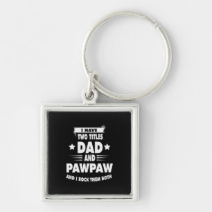 Father's Day Dad And Pawpaw I Rock Them Key Ring