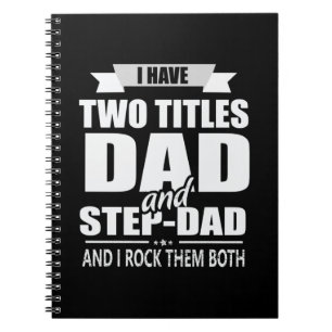 Father's Day Dad And Step Dad I Rock Them Notebook
