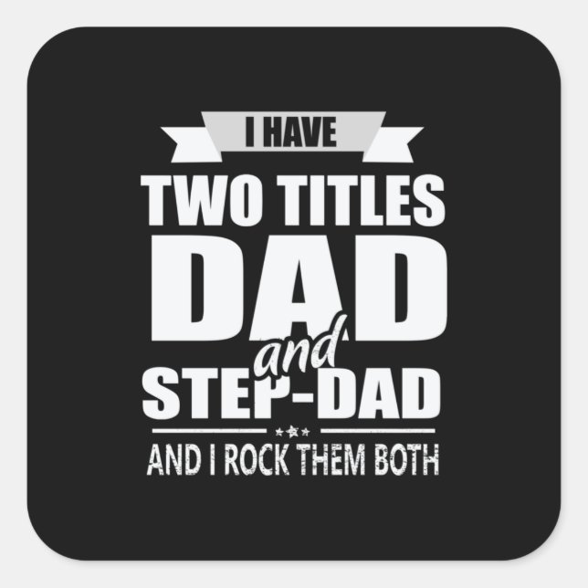 Father's Day Dad And Step Dad I Rock Them Square Sticker (Front)