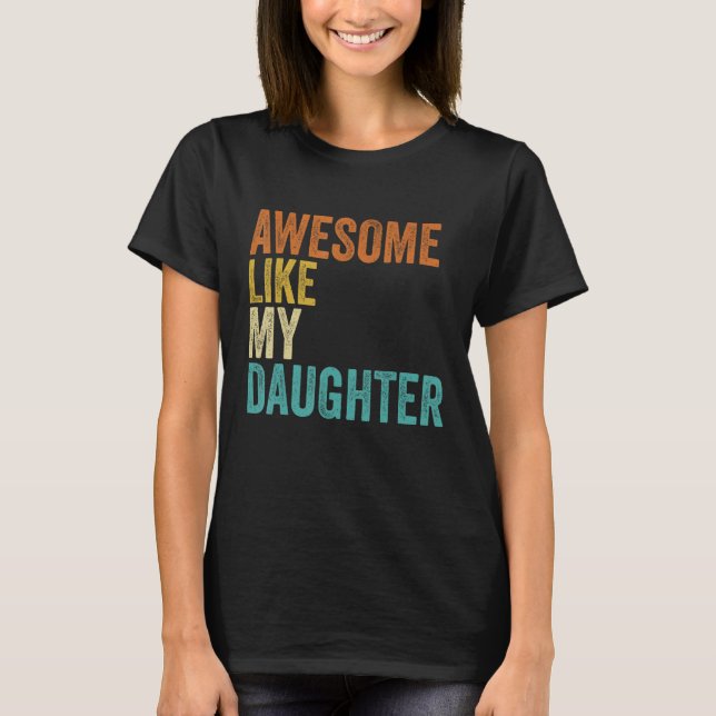 Fathers Day Dad Awesome Like My Daughter  Men T-Shirt (Front)