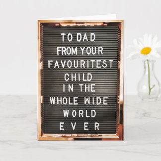 Father's day| dad| favourite child| birthday card