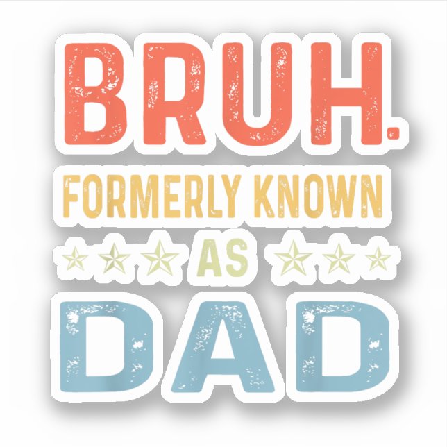 Fathers Day dad funny Bruh Formerly Known As dad  (Front)