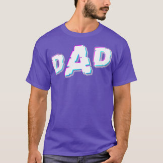 Fathers Day Dad Glitch No Background  T-Shirt