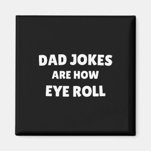 Fathers Day Dad Jokes Are How Eye Roll Vintage  Magnet