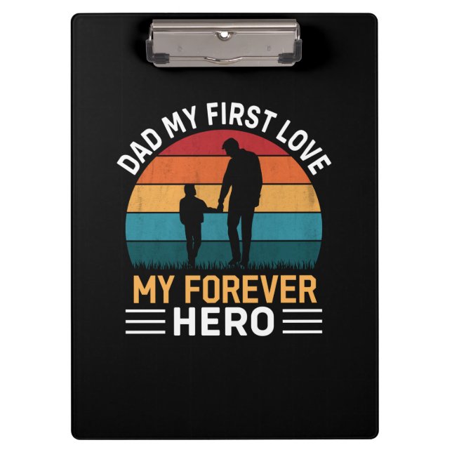 Father's Day Dad My First Love Clipboard (Front)