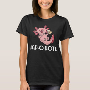 Father's Day  Dad o Lotl Beer  1 T-Shirt