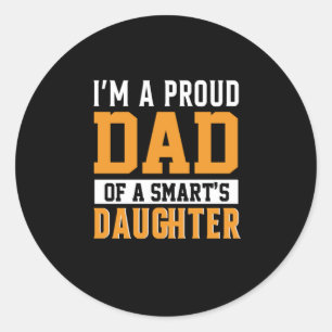 Father's Day Dad Of A Smart Daughter Classic Round Sticker