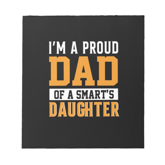Father's Day Dad Of A Smart Daughter Notepad (Front)