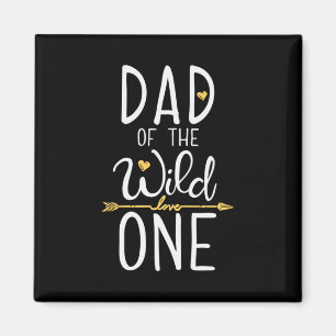 Father's Day Dad Of The Wild Love One Magnet