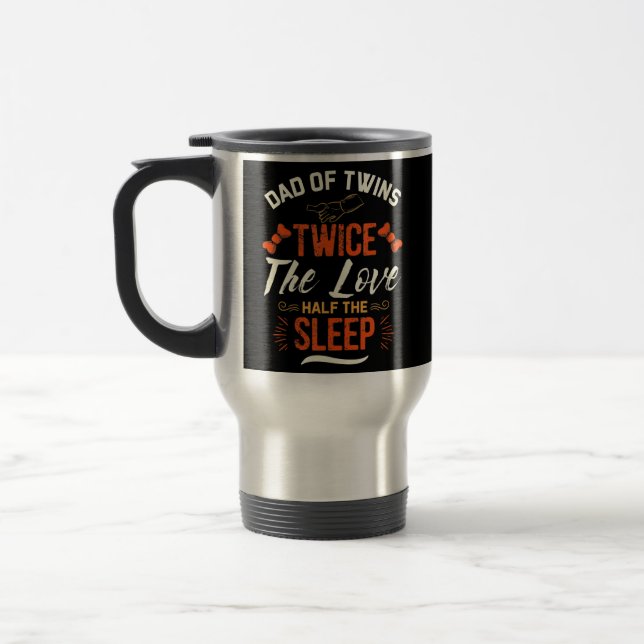 Father's Day Dad Of Twins Twice Love Half Sleep Travel Mug (Left)