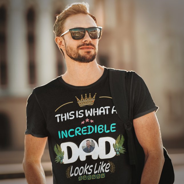 Father's Day Dad Photo Incredible Personalise T-Shirt (Creator Uploaded)