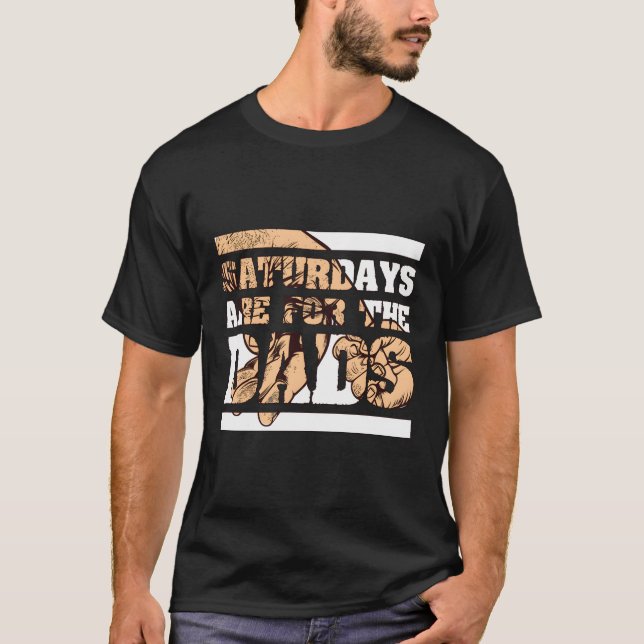 Fathers Day Dad Saturdays Are For The Dads T-Shirt (Front)