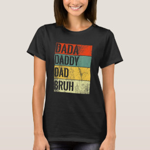 Father's Day Dada Daddy Dad Bruh Design Cool Dad T-Shirt
