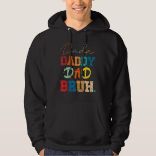 Father's Day Dada Daddy Dad Bruh   Hoodie