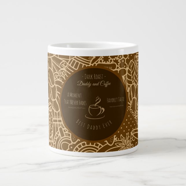 Fathers Day, Daddy and Coffee,Best Daddy Ever Gian Large Coffee Mug (Front)