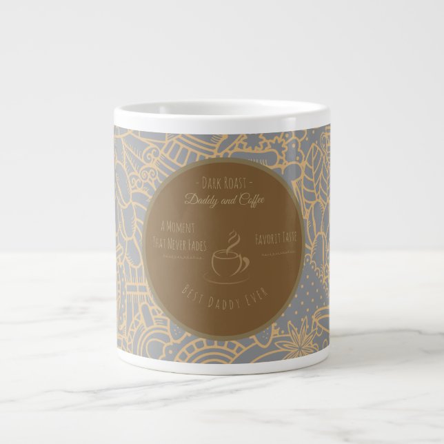 Fathers Day, Daddy and Coffee,Best Daddy Ever Gian Large Coffee Mug (Front)